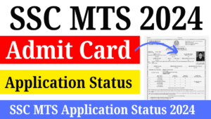 SSC MTS Admit Card 2024, Check Application Status and Exam Date